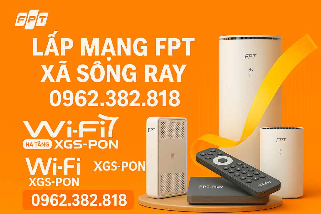 Lắp mạng FPT tại Xã Sông Ray Đồng Nai