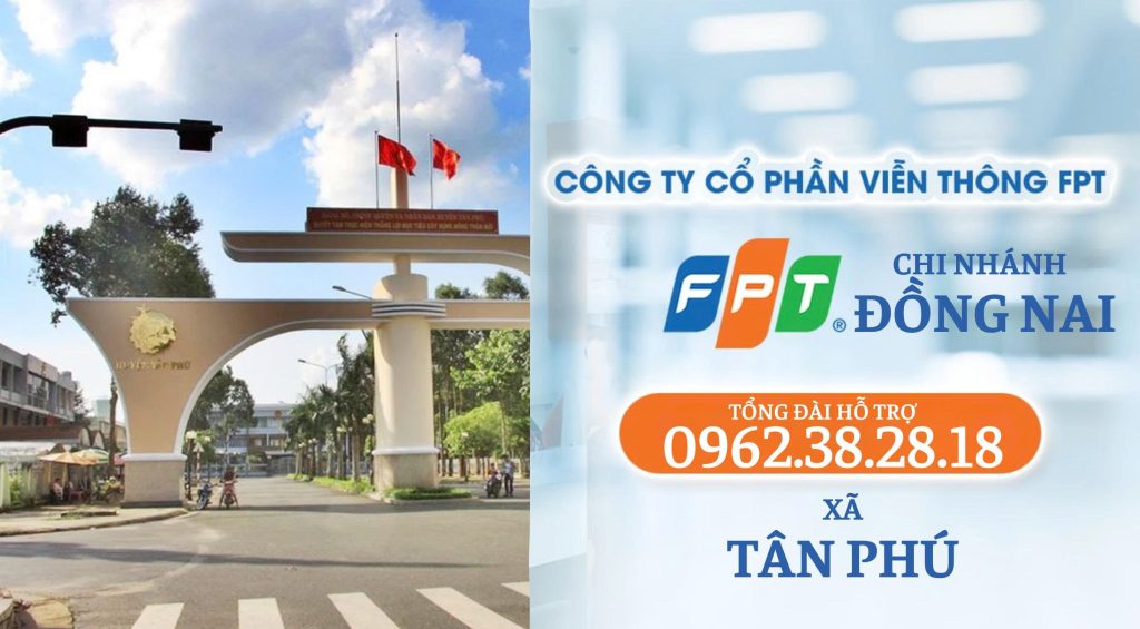 Lắp Mạng FPT Xã Tân Phú Tỉnh Đồng Nai