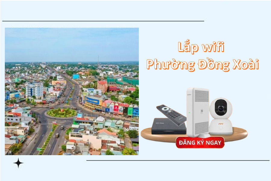 Internet Phường Đồng Xoài Đồng Nai – Tốc độ cao, giá tốt