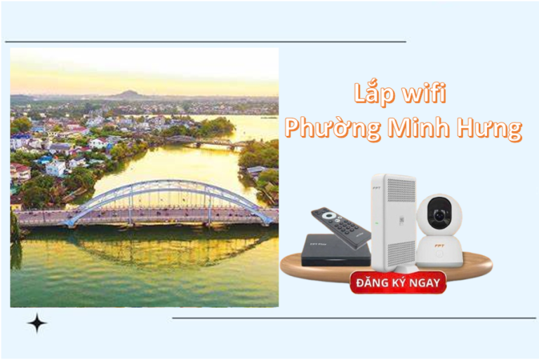 Lắp WiFi Phường Minh Hưng, Đồng Nai – Mạng mạnh, giá hợp lý