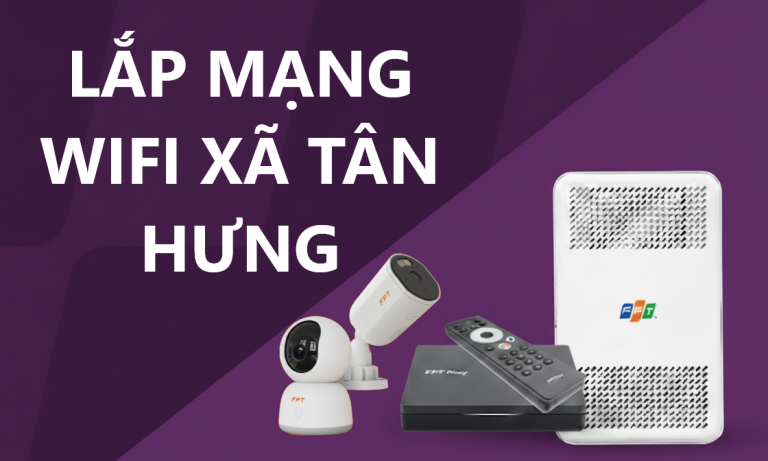 Lắp Mạng Wifi Xã Tân Hưng, Đồng Nai: Hướng Dẫn Chi Tiết và Bảng Giá Cước 2025