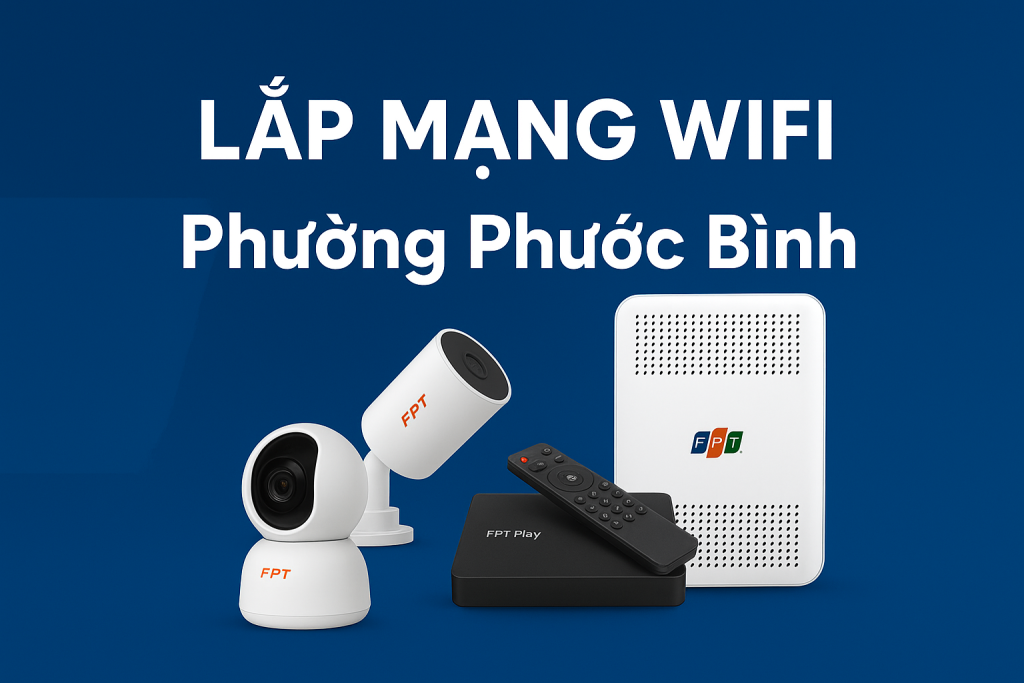 Lắp Mạng Wifi Phường Phước Bình, Đồng Nai