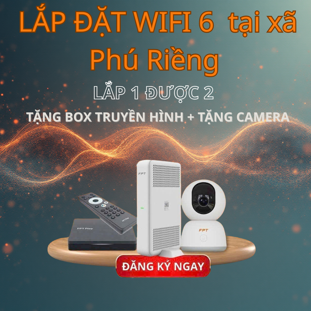 Lắp Mạng Wifi Xã Phú Riềng – Bảng Giá 3 Nhà Mạng (FPT – Viettel – VNPT) & Hướng Dẫn Lắp Đặt Từ A → Z