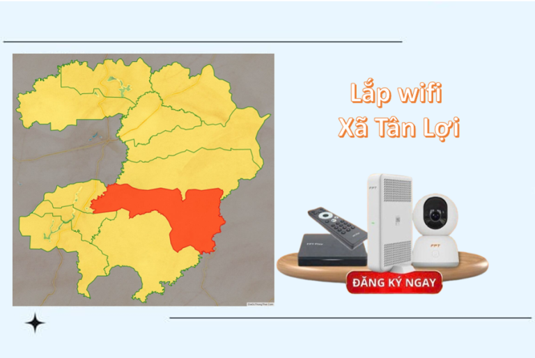 Lựa chọn tối ưu khi lắp wifi xã Tân Lợi cho gia đình & kinh doanh