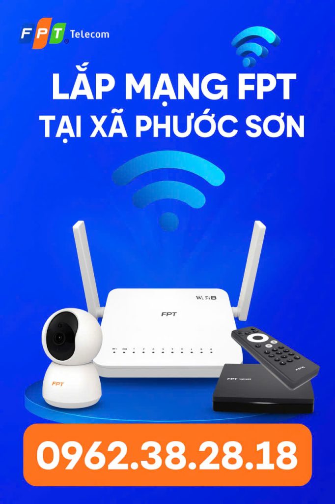 Đăng Ký Lắp Mạng Wifi FPT Tại Xã Phước Sơn – Giải Pháp Internet Toàn Diện, Tốc Độ Cao, Ổn Định