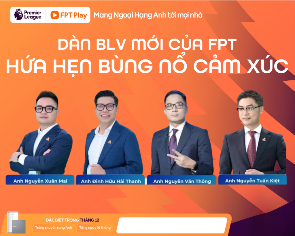 BÙNG NỔ CẢM XÚC NGOẠI HẠNG ANH CÙNG DÀN BÌNH LUẬN VIÊN MỚI CỦA FPT