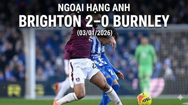 Ngoại hạng Anh – Brighton 2–0 Burnley