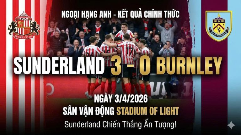Sunderland 3–0 Burnley: Chiến thắng thuyết phục khẳng định bản lĩnh