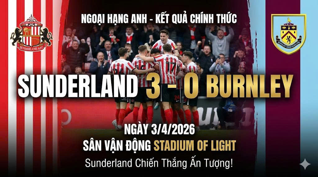 Sunderland 3–0 Burnley: Chiến thắng thuyết phục khẳng định bản lĩnh