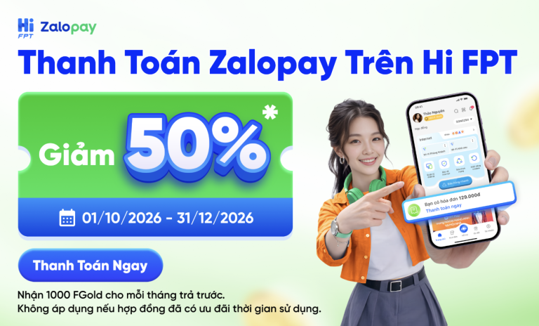 Giảm 50% khi thanh toán bằng Zalopay trên Hi FPT